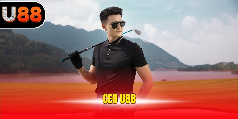 Ceo U88 - Người Sáng Lập Nhà Cái Đầy Tài Năng Và Tận Tâm