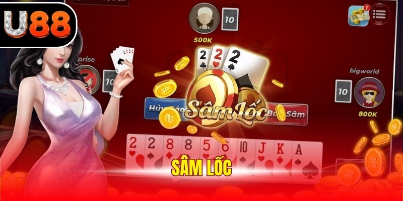 Sâm Lốc - Trải Nghiệm Đánh Bài Đỉnh Cao Tại Nhà Cái U88